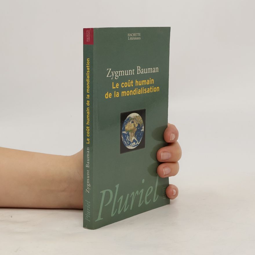 Zygmunt Bauman Pluriel: Le coût humain de la mondialisation