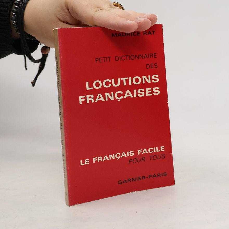 Maurice Rat Petit Dictionnaire des Locutions Françaises