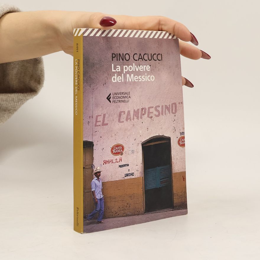 Pino Cacucci La polvere del Messico