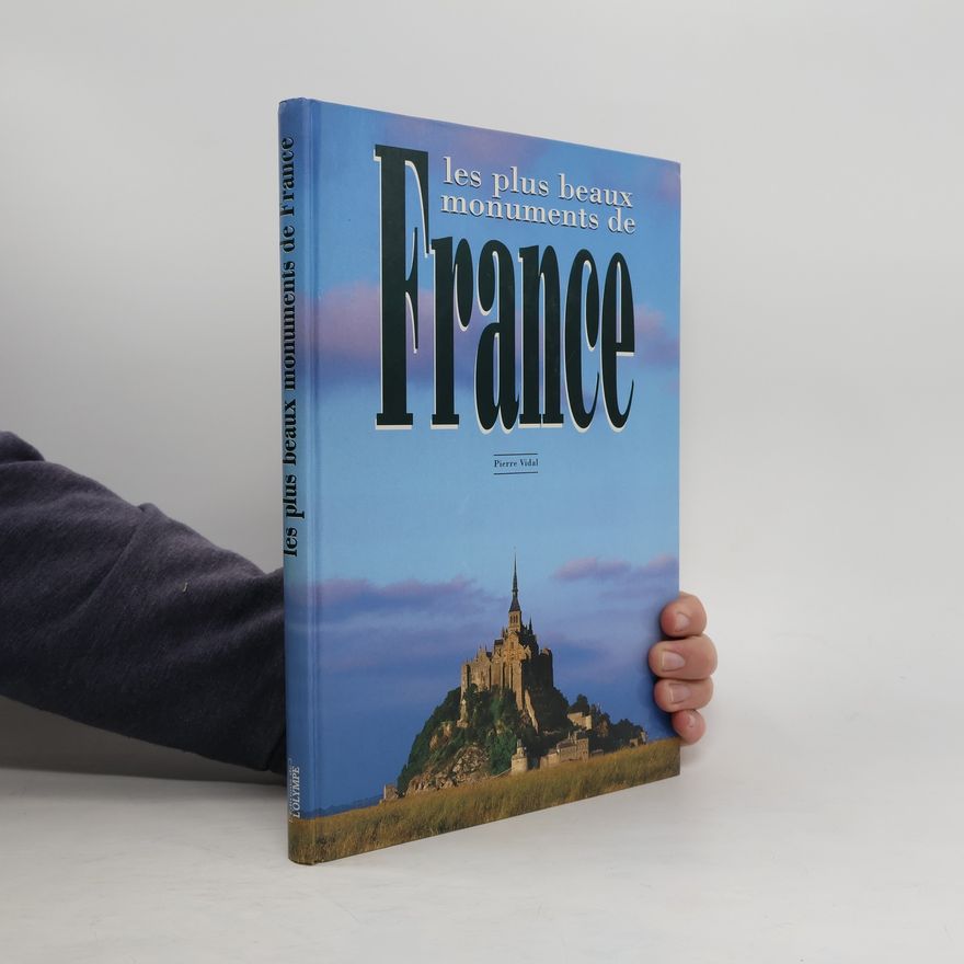 Pierre Vidal Les plus beaux monuments de France