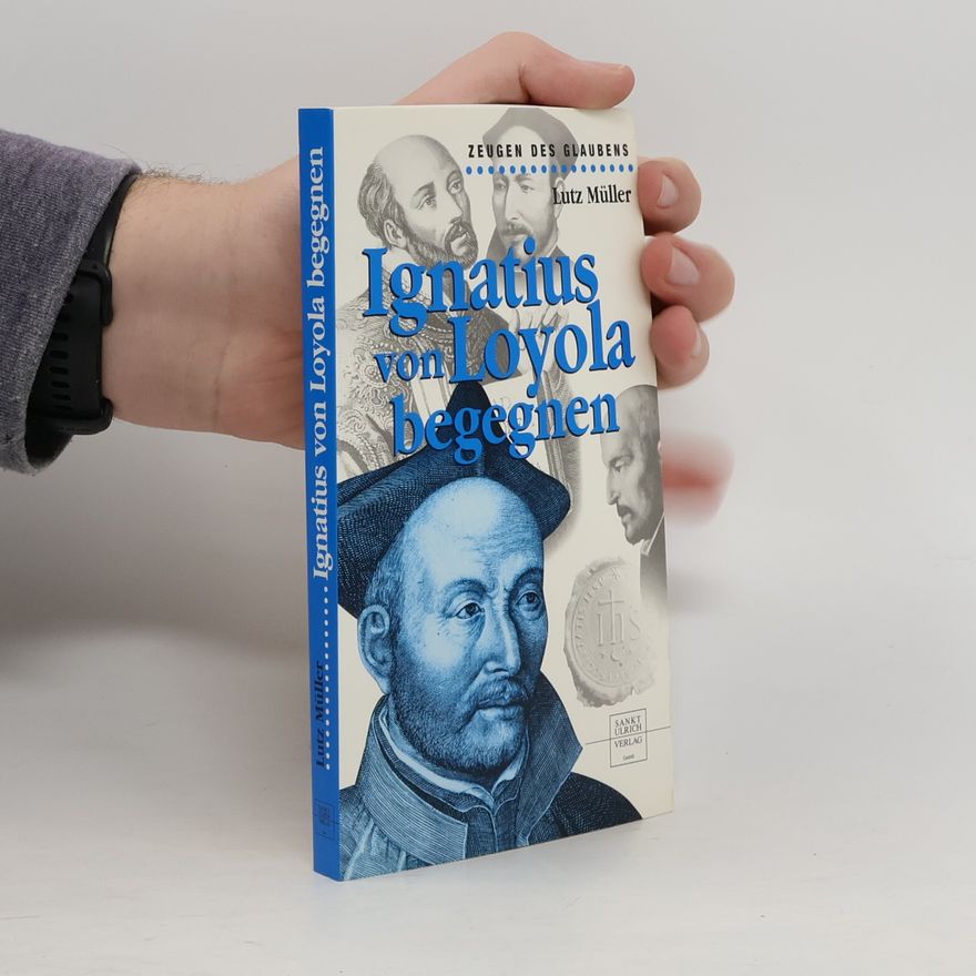 Lutz Müller Ignatius von Loyola begegnen