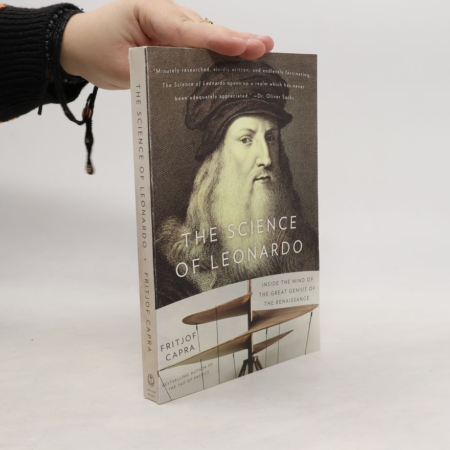 Fritjof Capra The Science of Leonardo: Inside the Mind of the Great Genius of the Renaissance