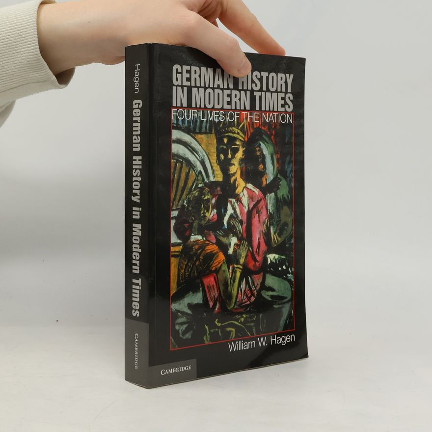 William W. Hagen German History in Modern Times