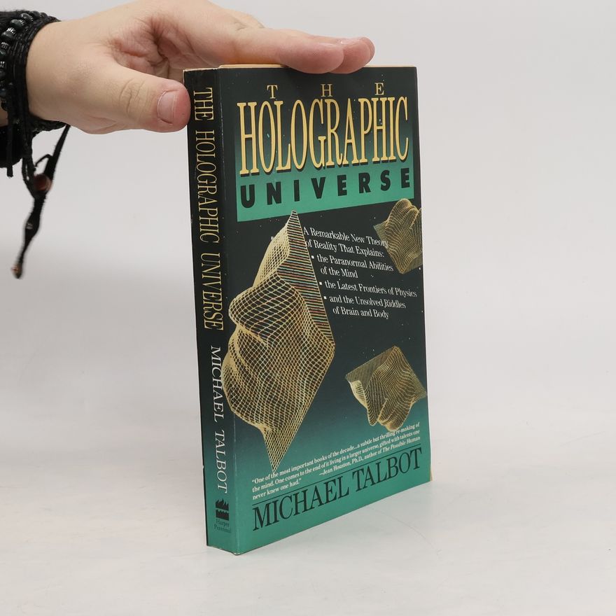 Michael Talbot Holographic Universe