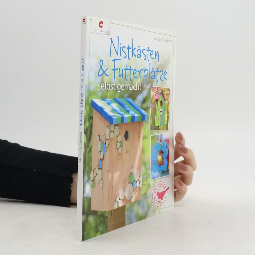 Marion Dawidowski Nistkästen & Futterplätze selbst gemacht