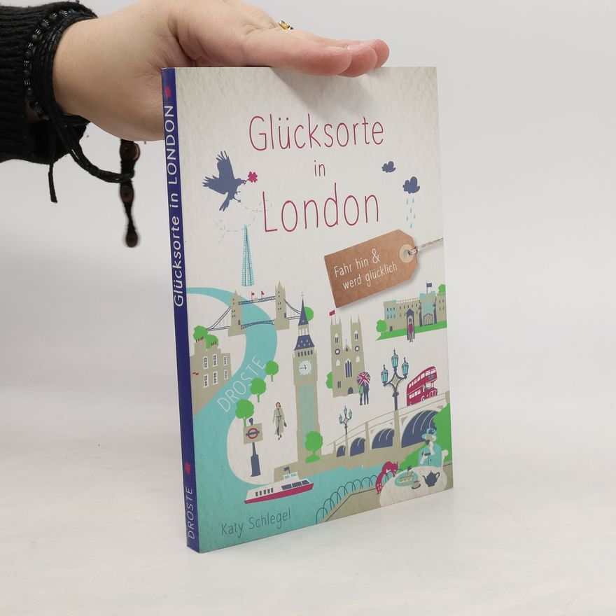 Katy Schlegel Glücksorte in London