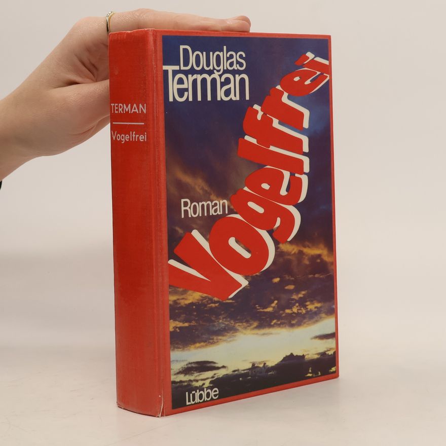 Douglas Terman Vogelfrei: Roman