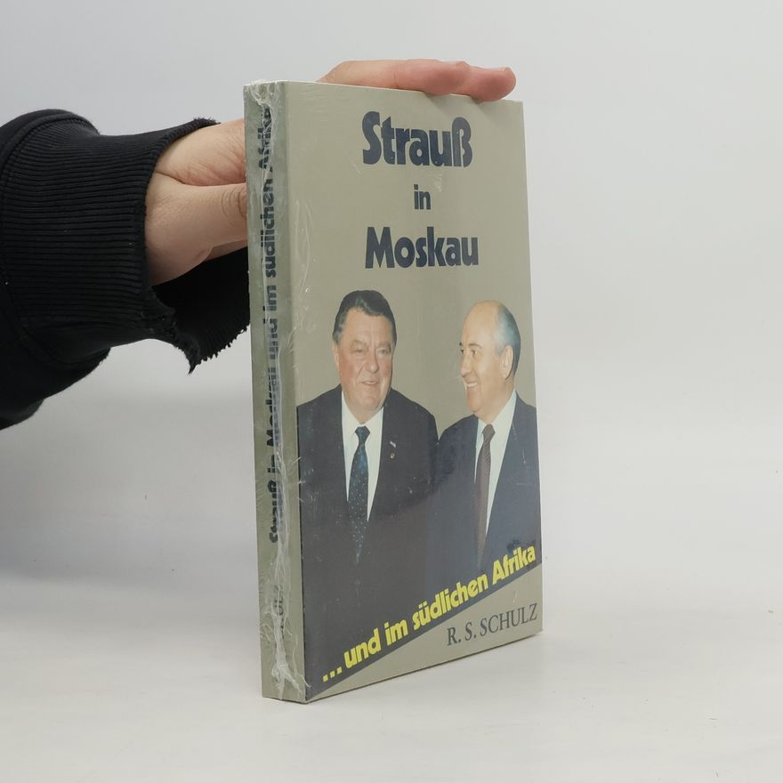 Wilfried Scharnagl Strauss in Moskau ... und im südlichen Afrika