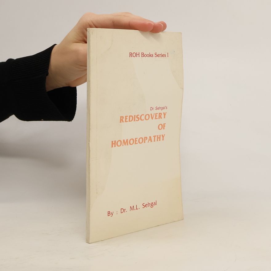 M. L. Sehgal Rediscovery of Homoeopathy