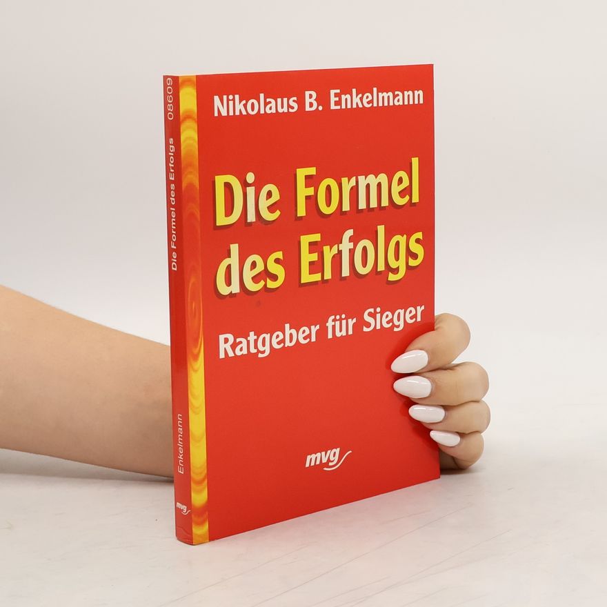 Nikolaus B. Enkelmann Die Formel des Erfolgs
