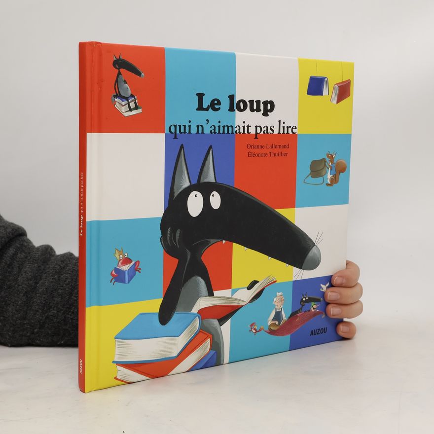 Orianne Lallemand Le loup qui n'aimait pas lire
