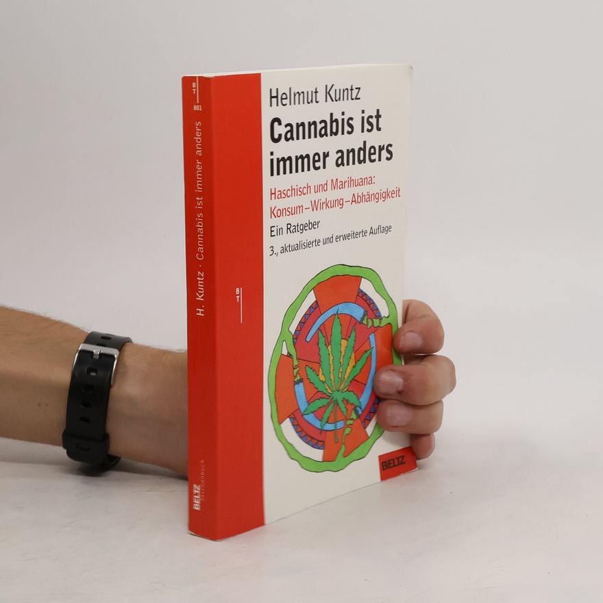 Helmut Kuntz Cannabis ist immer anders