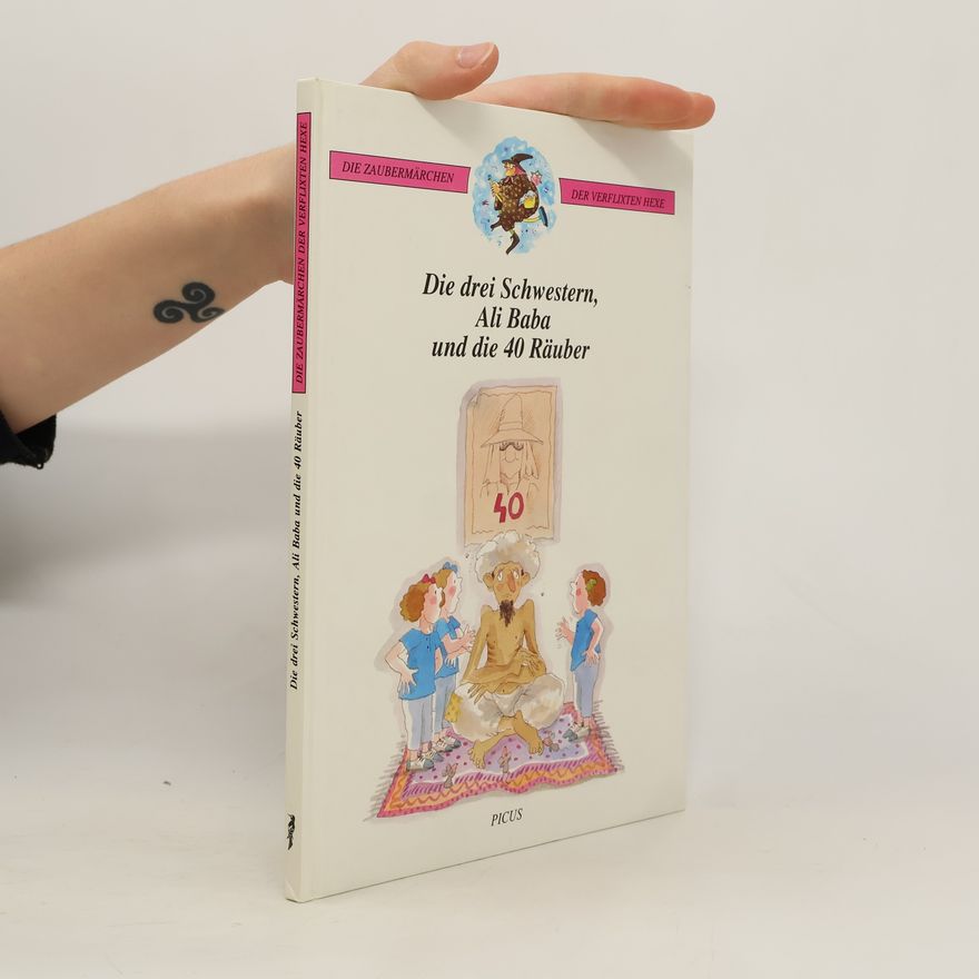 Autorenkollektiv Die drei Schwestern. Ali Baba und die 40 Räuber (2 Werke in 1 Band)