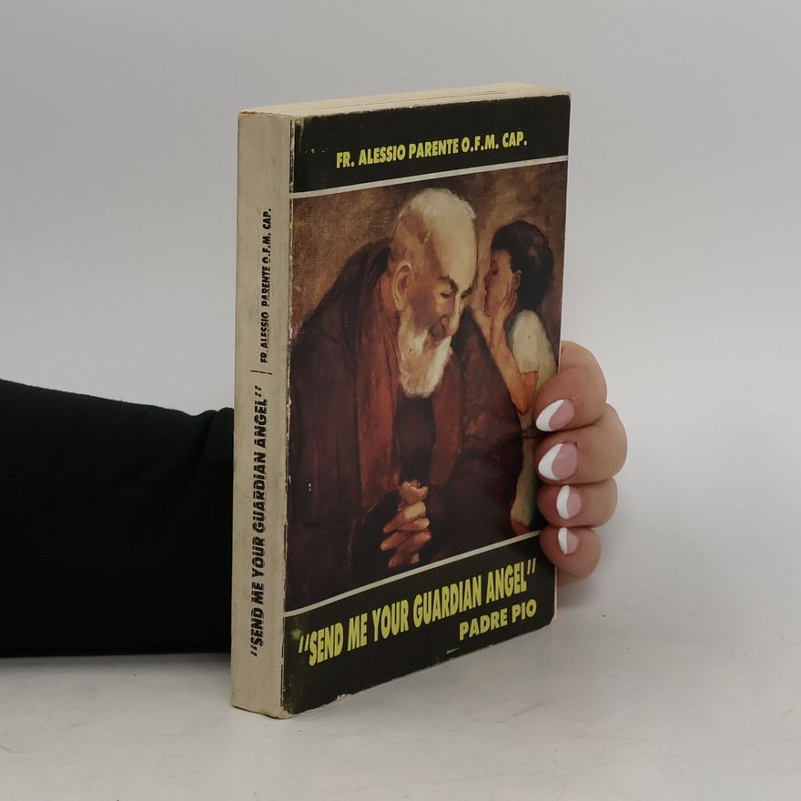 Padre Pio Send Me Your Guardian Angel
