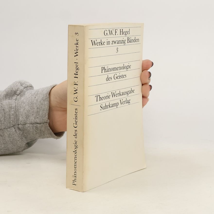 Georg Wilhelm Friedrich Hegel Werke in zwanzig Bänden 3. Phänomenologie des Geistes