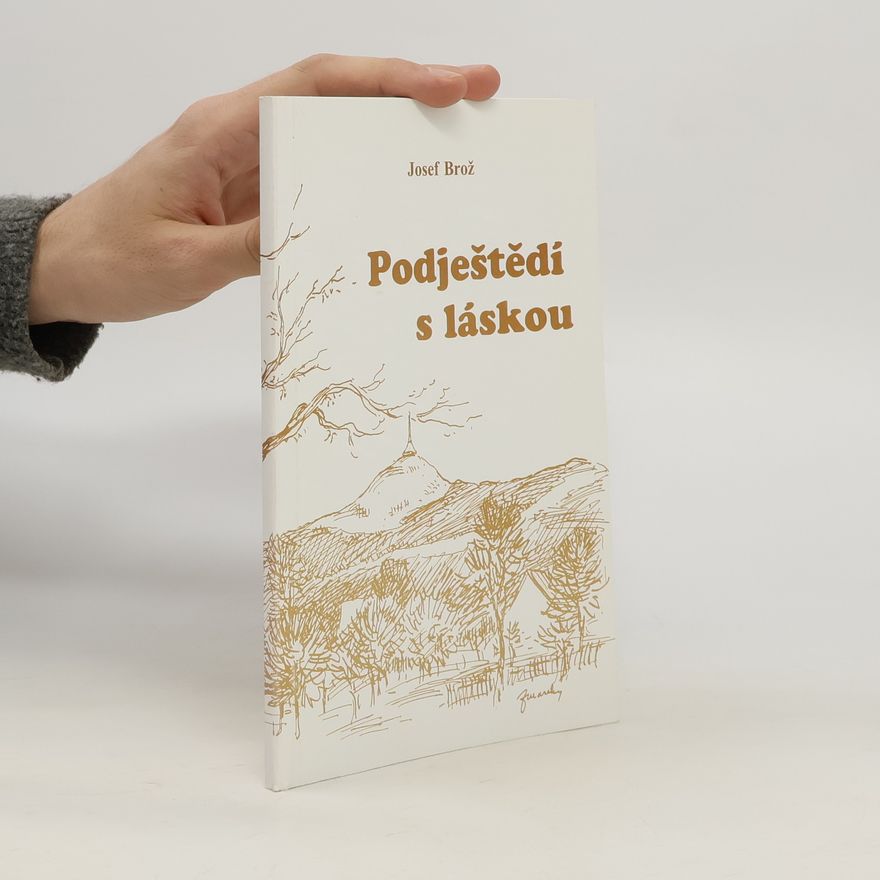 Josef Brož Podještědí s láskou