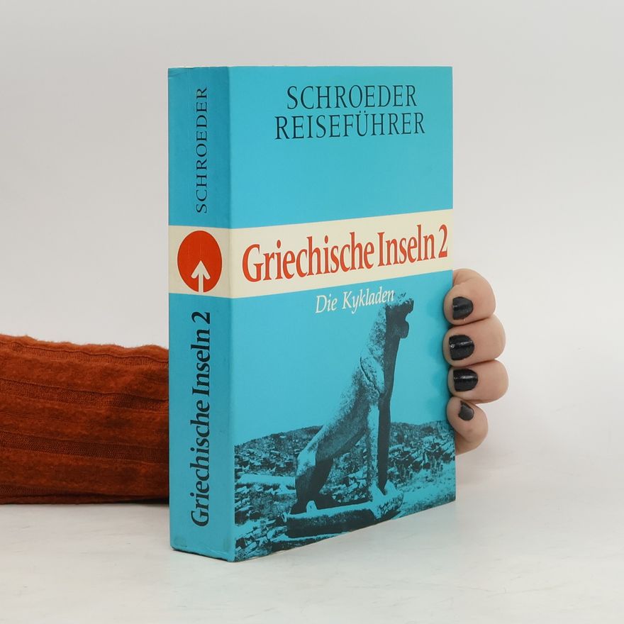 Ingeborg Lehmann Schroeder Reiseführer - 2: Griechische Inseln