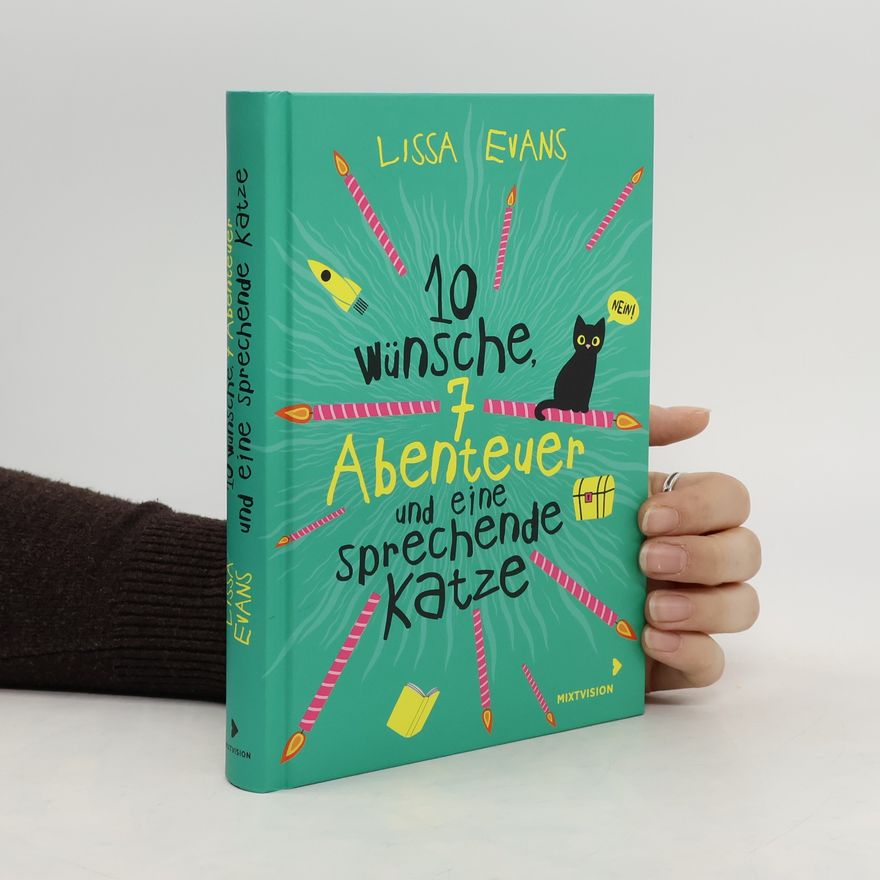 Lissa Evans 10 Wünsche, 7 Abenteuer und eine sprechende Katze