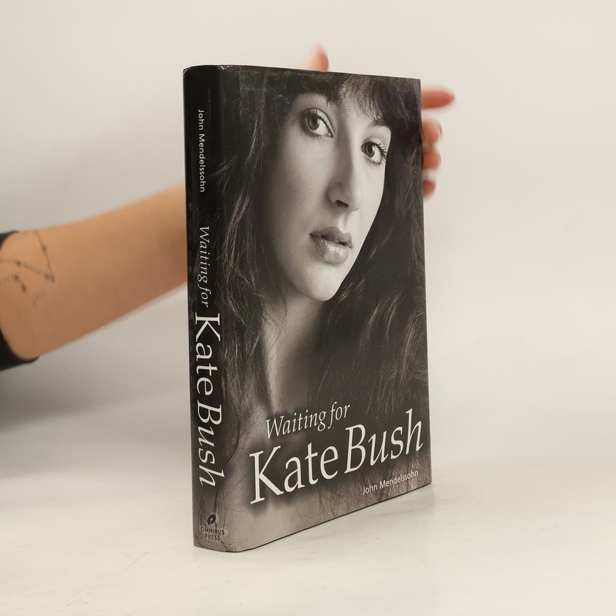 John Mendelssohn Waiting for Kate Bush