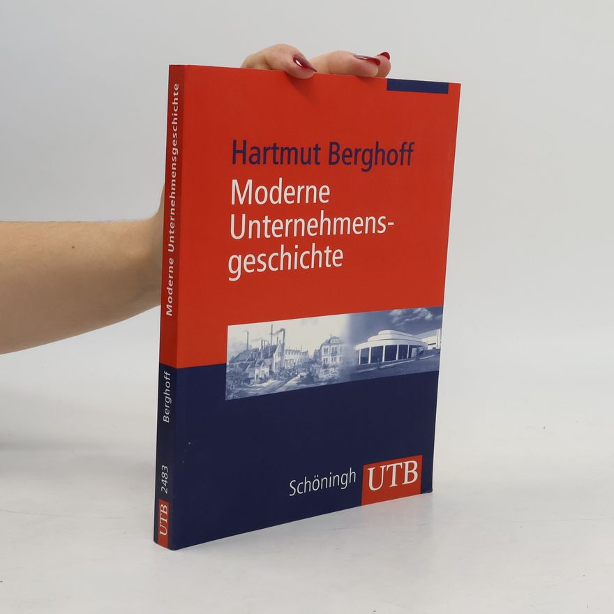 Hartmut Berghoff Moderne Unternehmensgeschichte
