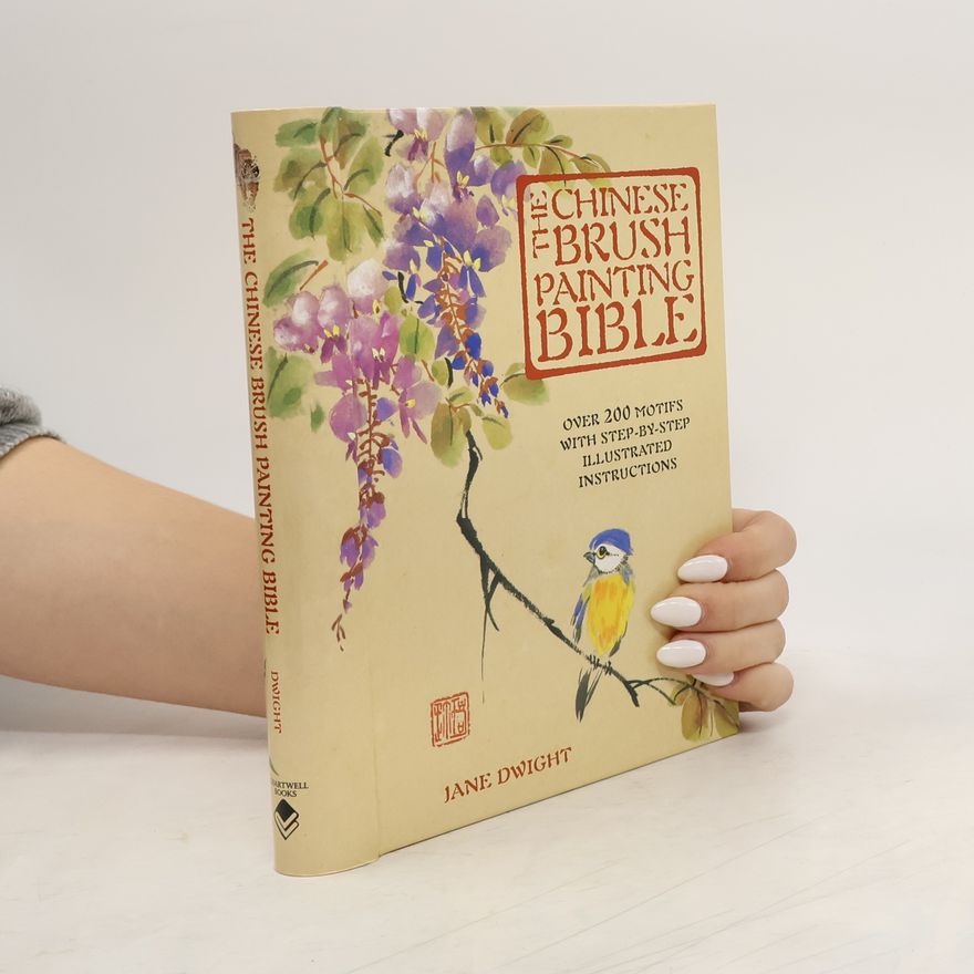 Jane Dwight The Chinese Brush Painting Bible