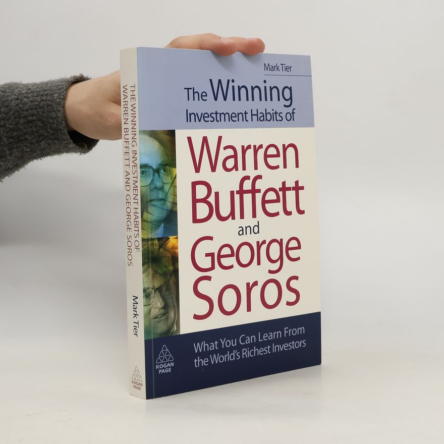 Mark Tier The Winning Investment Habits of Warren Buffett and George Soros