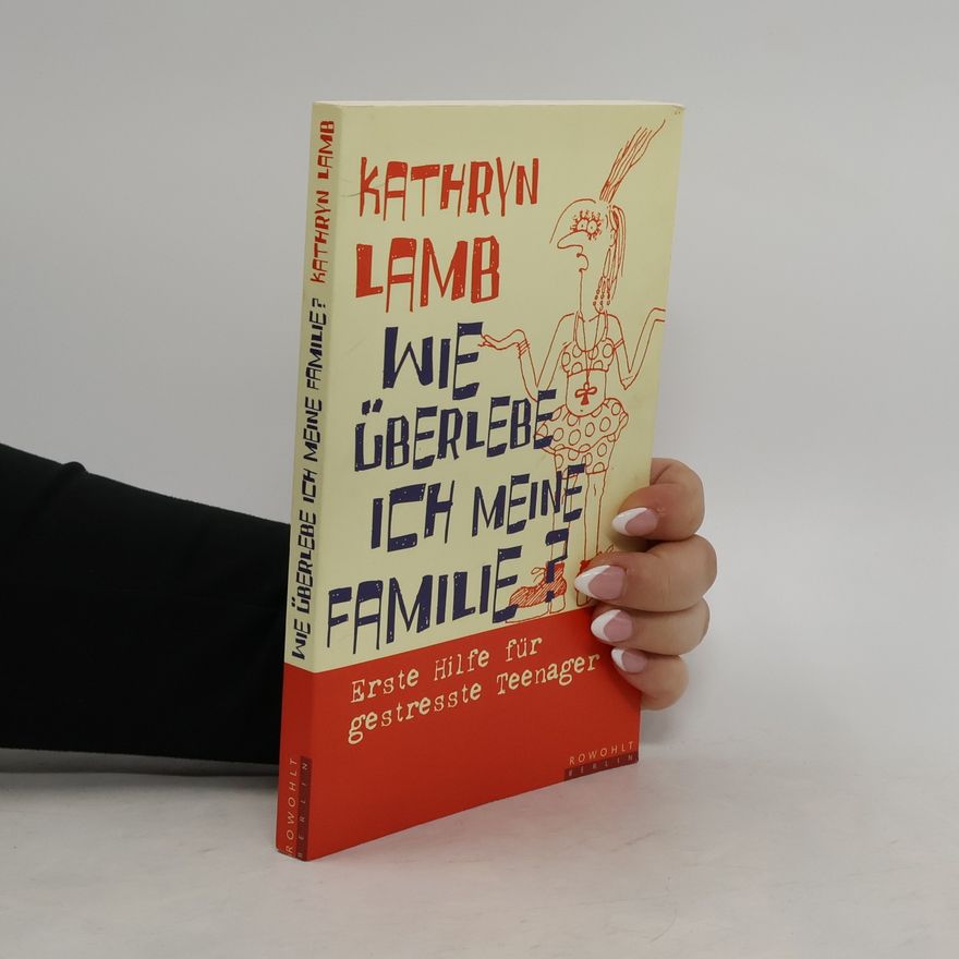 Kathryn Lamb Wie überlebe ich meine Familie