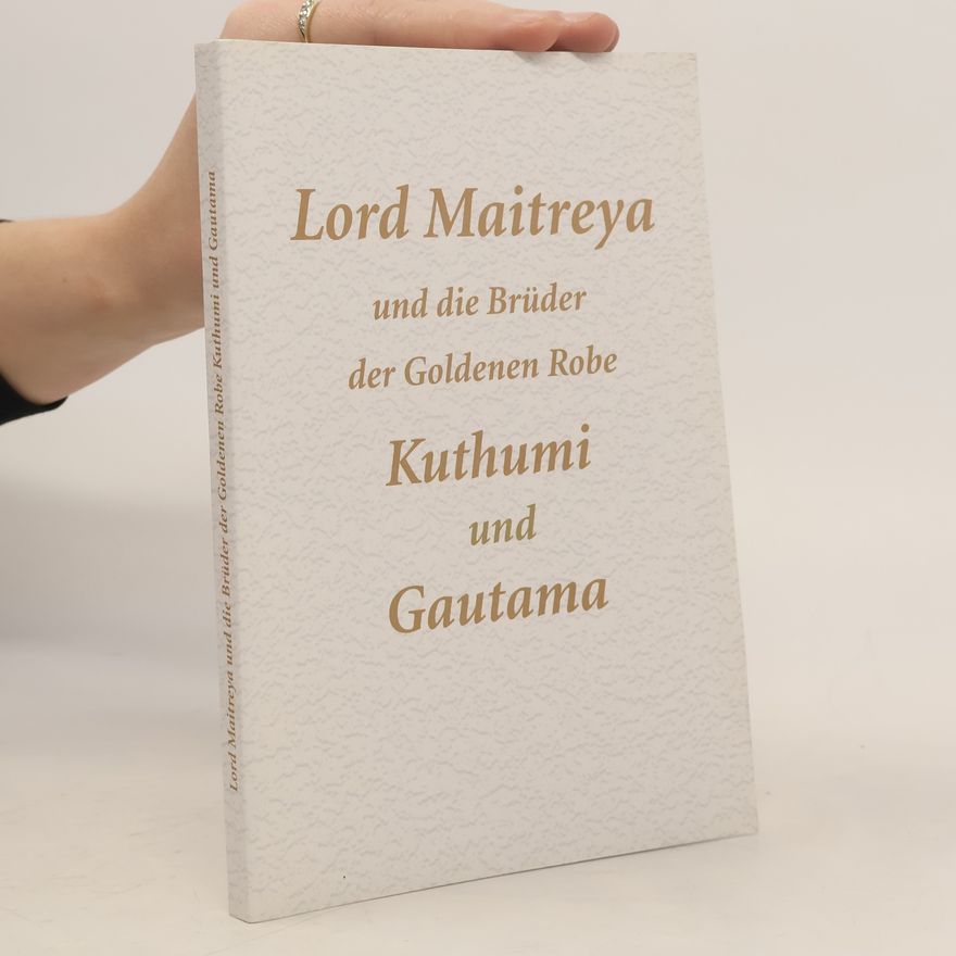 Various authors Lord Maitreya und die Brüder der Goldenen Robe