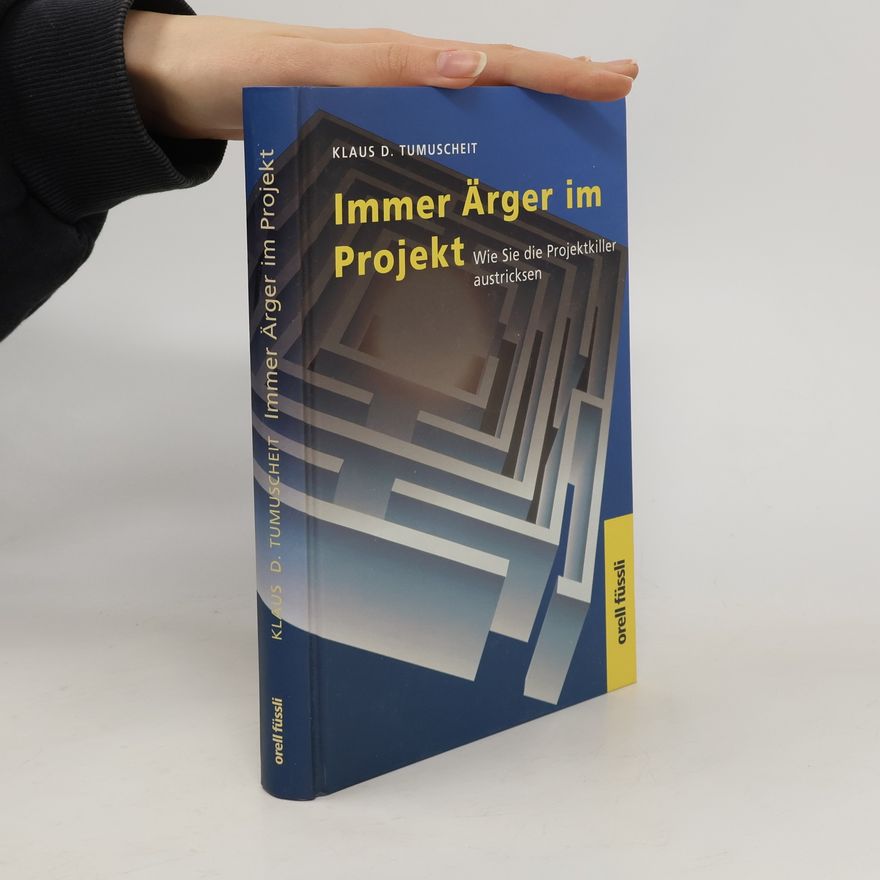 Klaus D. Tumuscheit Immer Ärger im Projekt