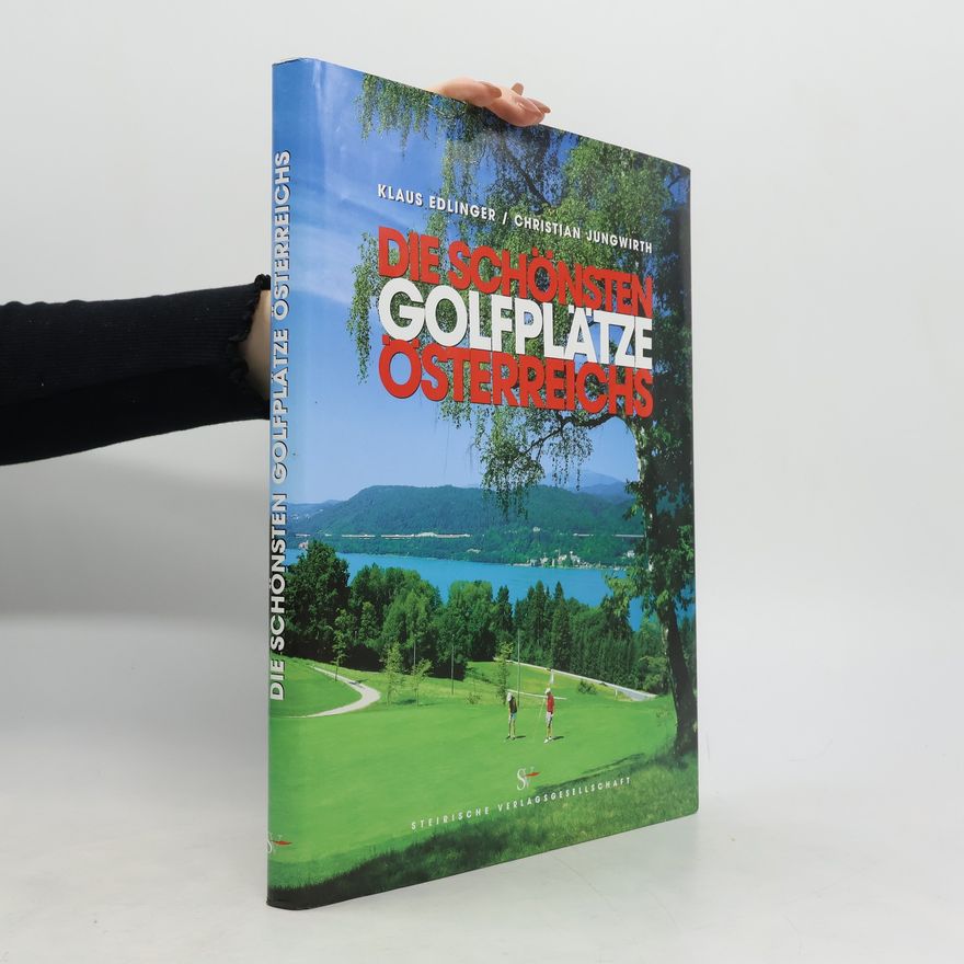 Christian Jungwirth Die schönsten Golfplätze Österreichs