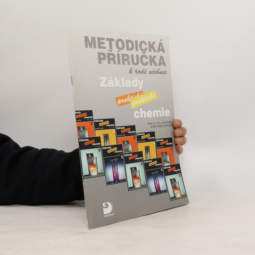 Václav Pumpr Metodická příručka k řadě učebnic - Základy praktické chemie pro 8. a 9. ročník základní školy
