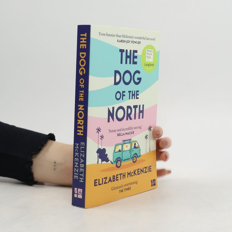 Elizabeth McKenzie The Dog of the North