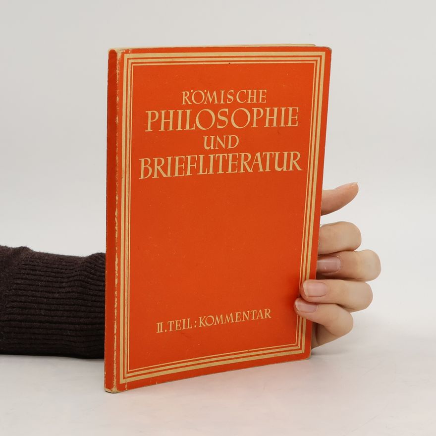Mauriz Schuster Römische Philosophie und Briefliteratur II. Teil. Kommentar