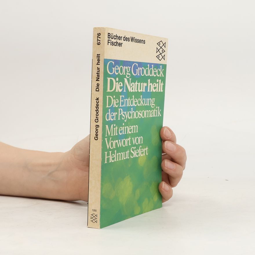 Georg Groddeck Die Natur heilt