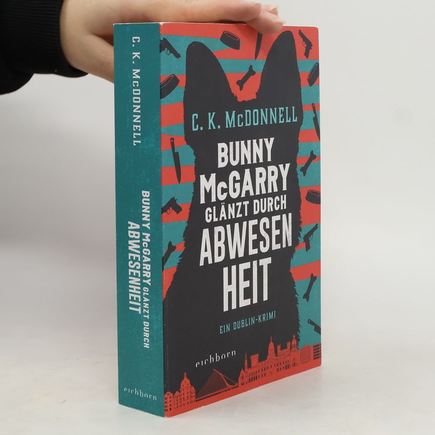 Ck Mcdonnell Bunny McGarry glänzt durch Abwesenheit. Ein Dublin-Krimi