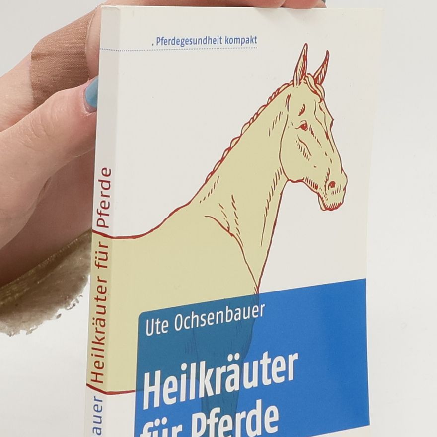 Ute Ochsenbauer Heilkräuter für Pferde