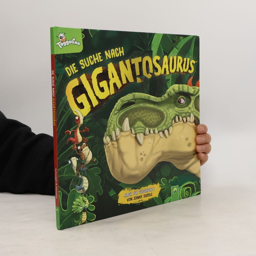 Jonny Duddle Die Suche nach Gigantosaurus