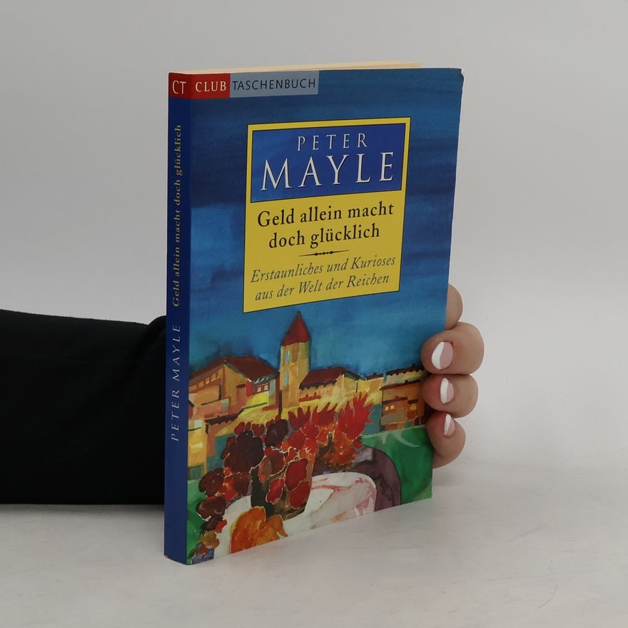 Peter Mayle Geld allein macht doch glücklich