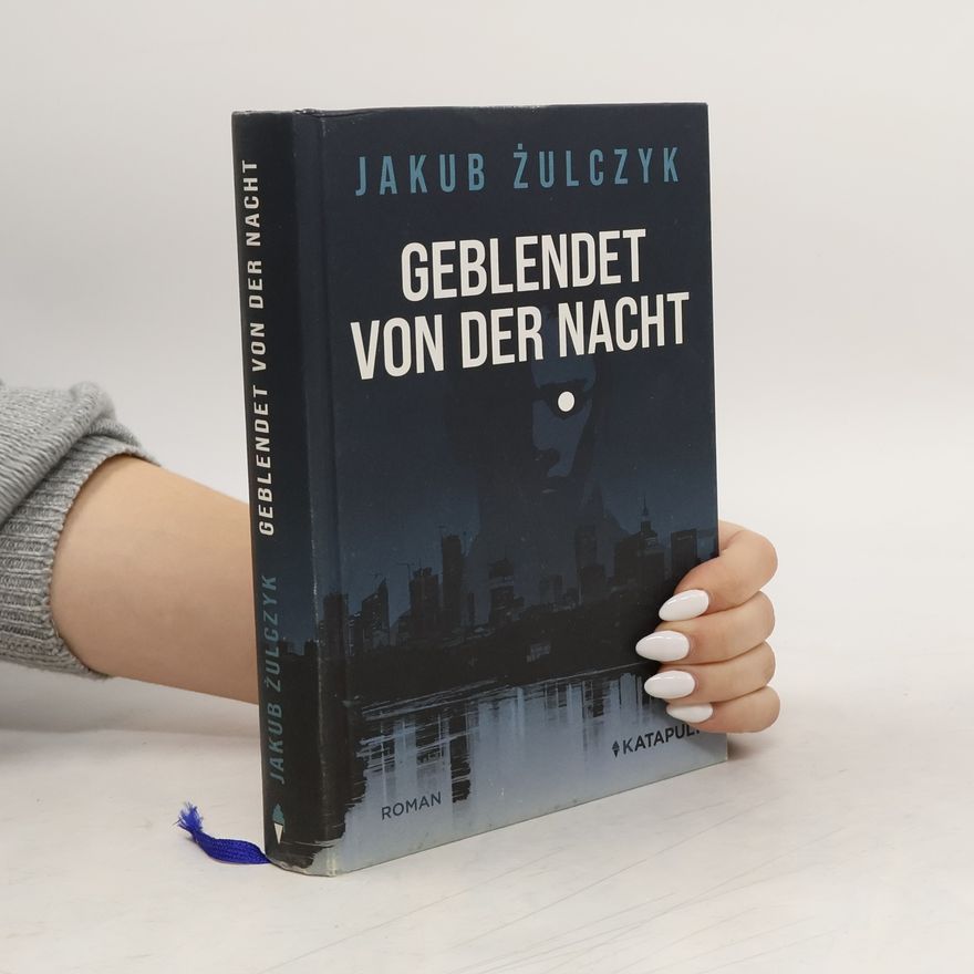 Jakub Żulczyk Geblendet von der Nacht