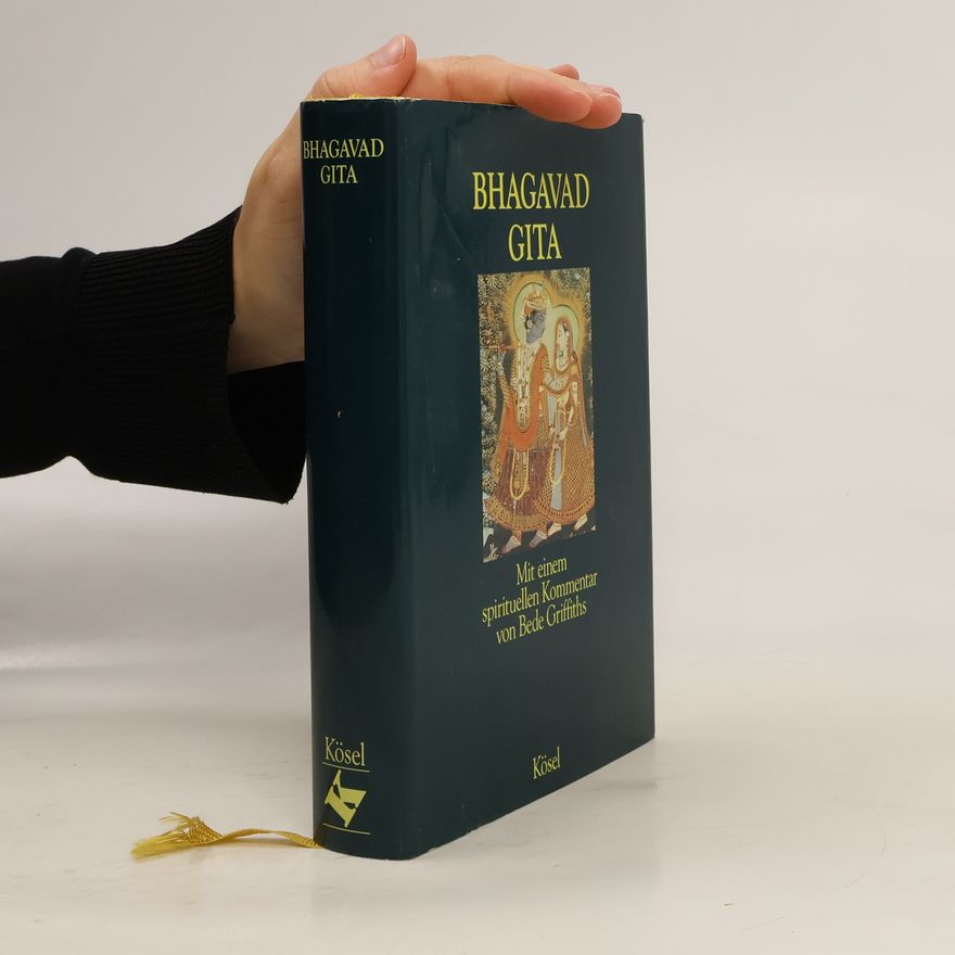 Michael Brück Bhagavad Gita. Mit einem spirituellen Kommentar von Bede Griffiths. Aus dem Sanskrit übersetzt, eingeleitet ....