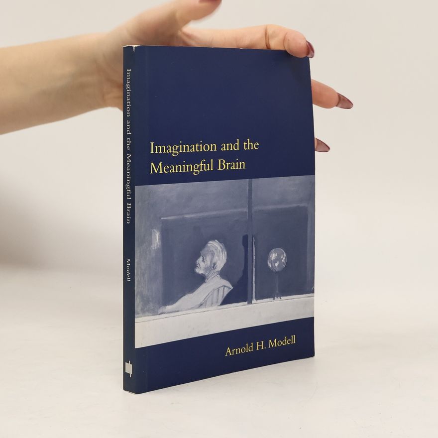 Arnold H. Modell Philosophical Psychopathology: Imagination and the Meaningful Brain