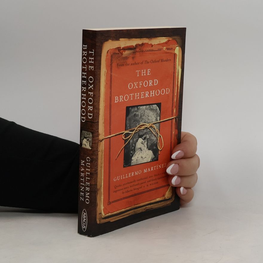 Guillermo Martínez The Oxford Brotherhood