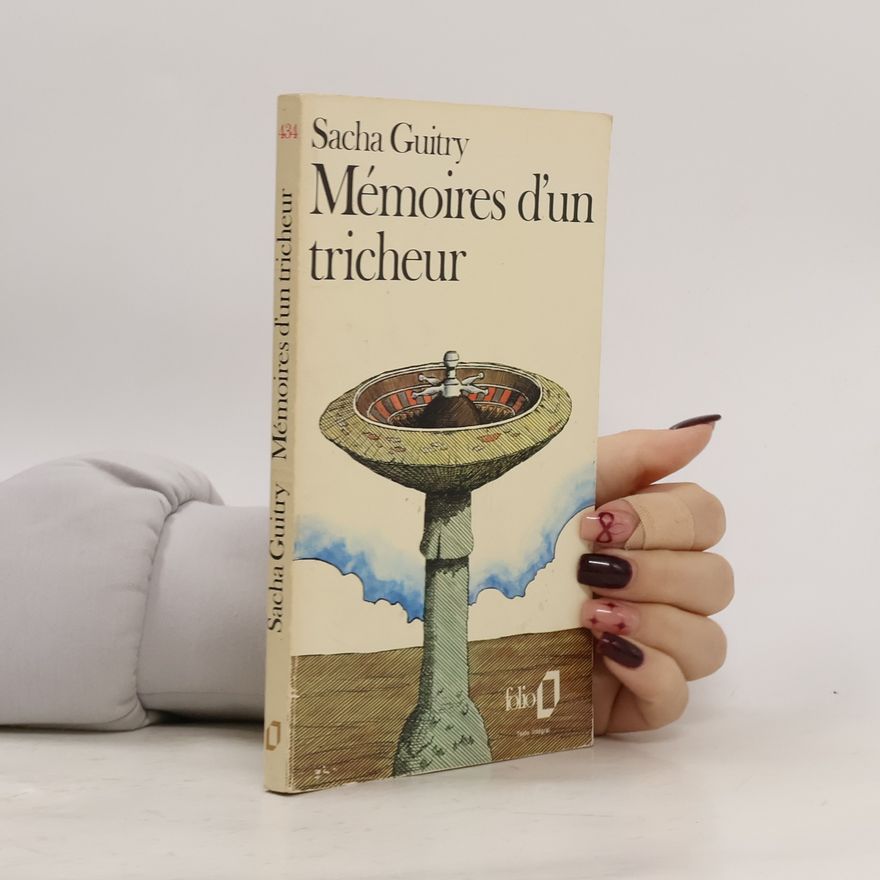 Sacha Guitry Mémoires d'un tricheur