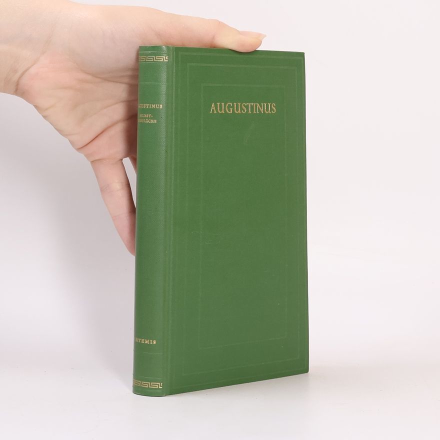 Augustinus Selbstgespräche über Gott und die Unsterblichkeit der Seele
