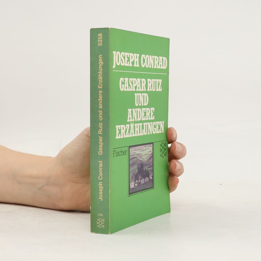 Joseph Conrad Gaspar Ruiz und andere Erzählungen
