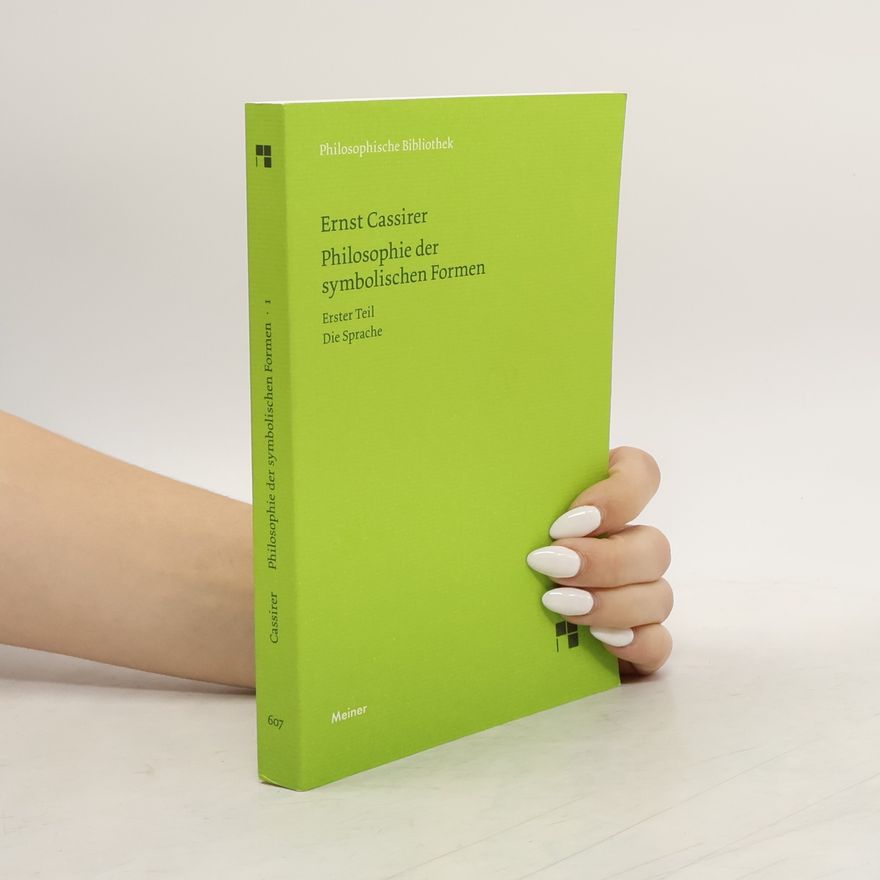 Ernst Cassirer Philosophie der symbolischen Formen 1