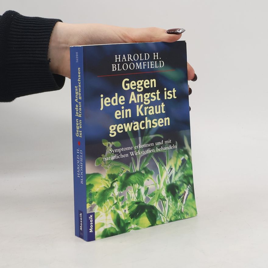 Harold H. Bloomfield Gegen jede Angst ist ein Kraut gewachsen