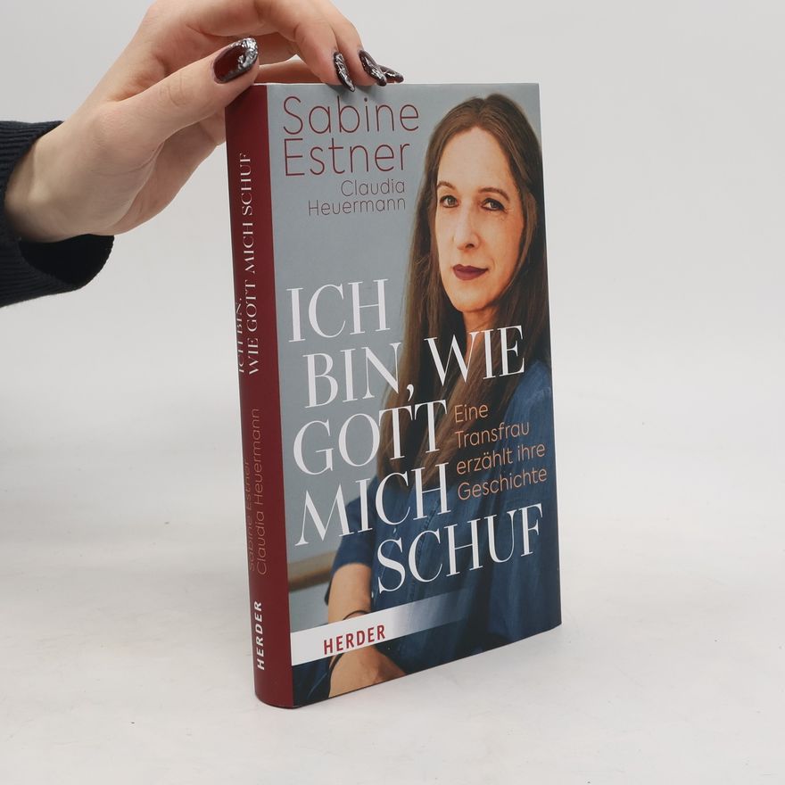 Sabine Estner Ich bin, wie Gott mich schuf