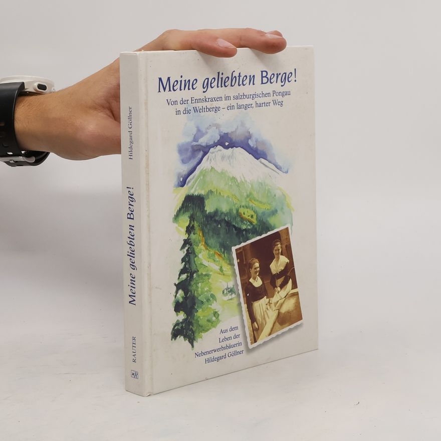 Hildegard Göllner  Meine geliebten Berge!