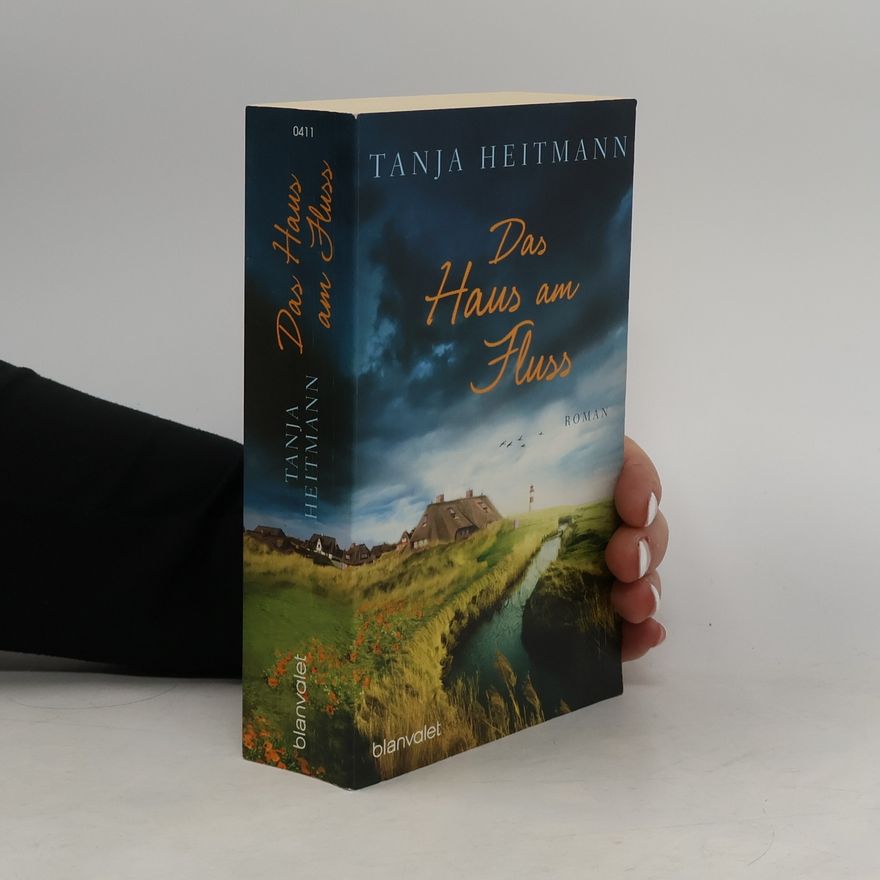 Tanja Heitmann Das Haus am Fluss